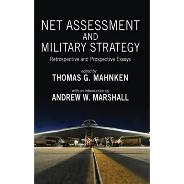 Net Assessment and Military Strategy: Retrospective and Prospective Essays