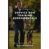 The Cameron Method: Service Dog Training Fundamentals