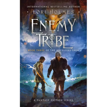 Enemy Tribe: Book 3 of The Ancestors Saga, A Fantasy Fiction Series