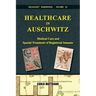 Healthcare in Auschwitz: Medical Care and Special Treatment of Registered Inmates