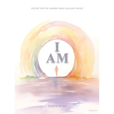 I Am: Poetry for the Modern Mind and Open Heart