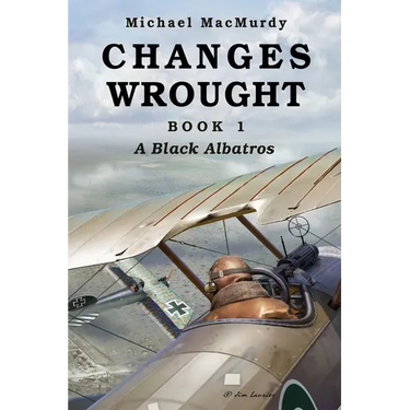 Changes Wrought Book 1: A Black Albatros