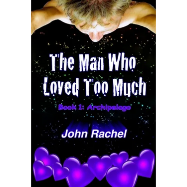The Man Who Loved Too Much - Book 1: Archipelago