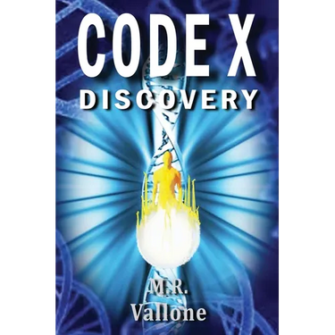 CODE X Discovery: A Science Fiction Conspiracy Thriller / Fantasy Genetic Mystery