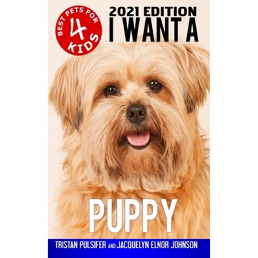 I Want A Puppy (Best Pets For Kids Book 4)