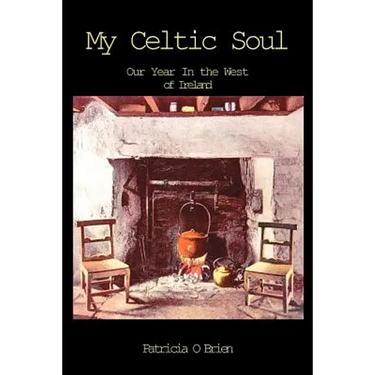 My Celtic Soul: Our Year in the West of Ireland