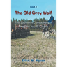 The Old Grey Wolf: The Southern Campaigns of Captain Jacob Clarke