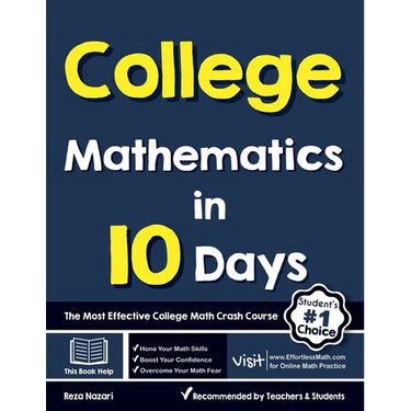 College Mathematics in 10 Days: The Most Effective College Math Crash Course