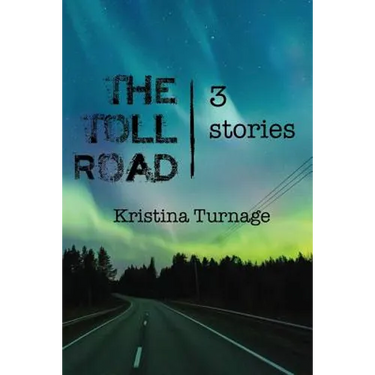 The Toll Road: 3 stories