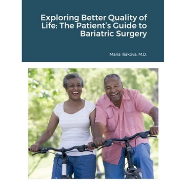 Exploring Better Quality of Life: The Patient's Guide to Bariatric Surgery