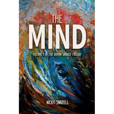 The Mind: Volume 1 of The Human Garage Trilogy