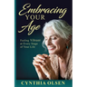 Embracing Your Age: Feeling Vibrant at Every Stage of Your Life