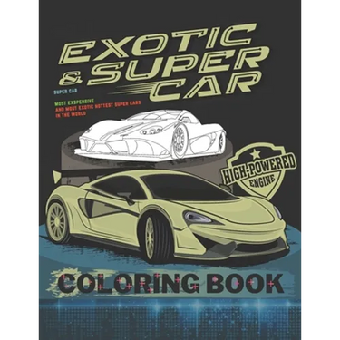 Super Car Coloring Book: Ultimate Exotic Luxury Cars Sport Amazing Designs for Kids And Adults Perfect For Gift