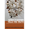 When a Woman Tells the Truth: Writings and Creative Work by Women Over 80
