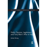 Public Opinion, Legitimacy and Tony Blair's War in Iraq