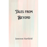 Tales from Beyond