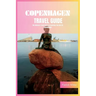 Copenhagen Travel Guide 2024: The Ultimate Travel Book To Exploring The Best Of Copenhagen (Denmark)