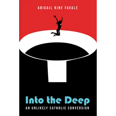 Into the Deep: An Unlikely Catholic Conversion
