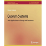 Quorum Systems: With Applications to Storage and Consensus