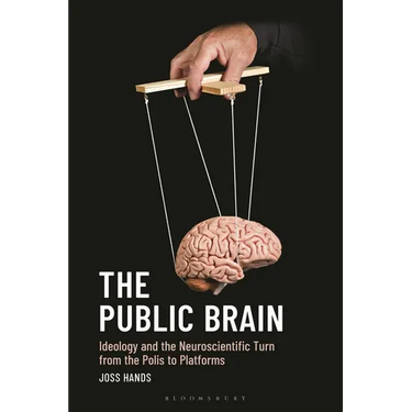 The Public Brain: Ideology and the Neuroscientific Turn from the Polis to Platforms