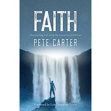Faith: Discovering and using the resources of Heaven