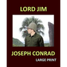 LORD JIM JOSEPH CONRAD Large Print: Large Print