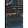 The Outdoor Cook's Bible