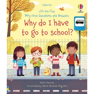 Very First Questions and Answers Why Do I Have to Go to School?: An Empowering First Day of School Book for Kids