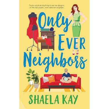 Only Ever Neighbors: A sweet contemporary romance
