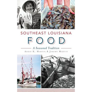 Southeast Louisiana Food: A Seasoned Tradition