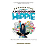 Confessions of a Middle-Aged Hippie