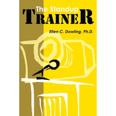 The Standup Trainer: Techniques from the Theater and the Comedy Club to Help Your Students Laugh, Stay Awake, and Learn Something Useful