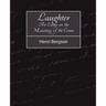 Laughter: An Essay on the Meaning of the Comic