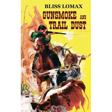 Gunsmoke and Trail Dust