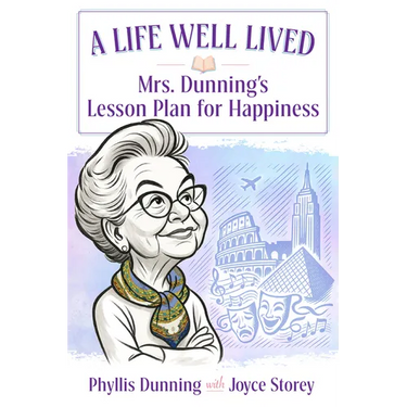 A Life Well Lived: Mrs. Dunning's Lesson Plan for Happiness