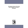 The Statutory Sources of New York City Government / by Arthur W. Macmahon.