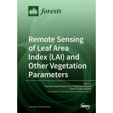 Remote Sensing of Leaf Area Index (LAI) and Other Vegetation Parameters