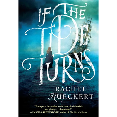 If the Tide Turns: A Thrilling Historical Novel of Piracy and Life After the Salem Witch Trials