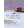 Guarding the Heart: A Guidebook of Contemplative Prayer Practices