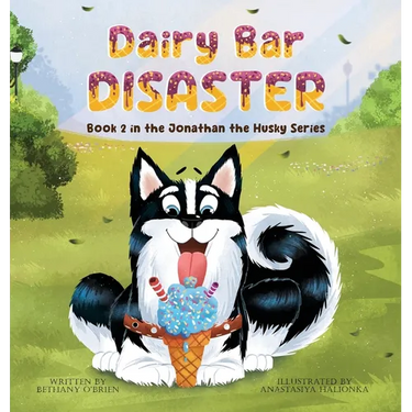 Dairy Bar Disaster: Book 2 in the Jonathan the Husky Series