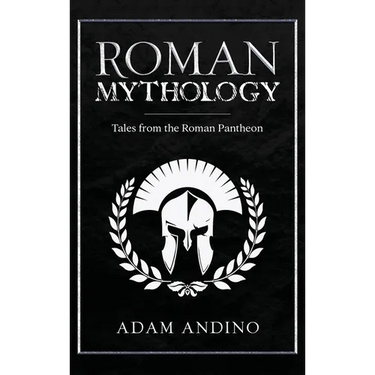 Roman Mythology: Tales From the Roman Pantheon