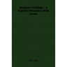 Bequest Of Wings - A Family's Pleasures With Books