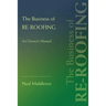 The Business of Re-Roofing: An Owner's Manual
