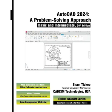 AutoCAD 2024: A Problem - Solving Approach, Basic and Intermediate, 30th Edition