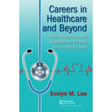 Careers in Healthcare and Beyond: Tools, Resources, and Questions to Prepare You for What's Next