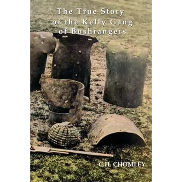 The True Story of the Kelly Gang of Bushrangers