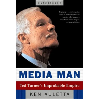 Media Man: Ted Turner's Improbable Empire