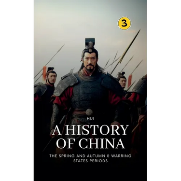 The Spring and Autumn & Warring States Periods: A History of China