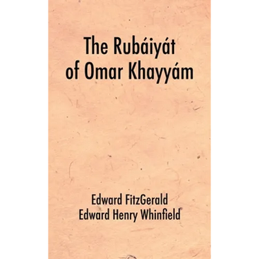 The Rubáiyát of Omar Khayyám
