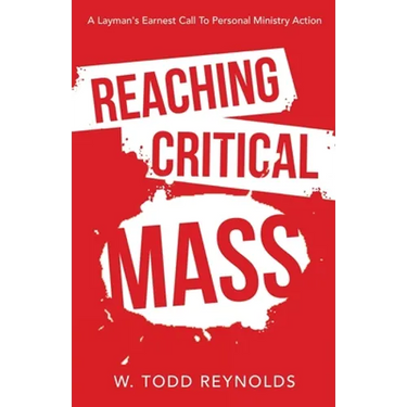 Reaching Critical Mass: A Layman's Earnest Call to Personal Ministry Action
